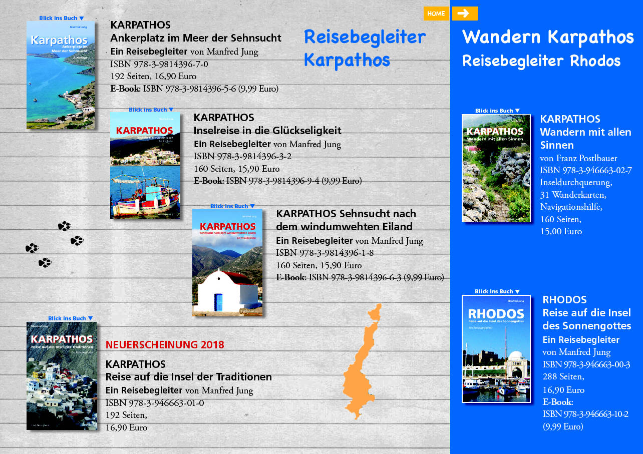Karpathos - Sehnsucht nach dem windumwehten Eiland / Ein Reisebegleiter / von Manfred Jung / ISBN 978-3-9814396-1-8 / Taschenbuch, 4-farbig mit vielen Fotos / 160 Seiten, 15,90 Euro / E-Book: ISBN 978-3-9814396-6-3 (9,99 Euro)
+++ Karpathos - Ankerplatz im Meer der Sehnsucht / Ein Reisebegleiter / 2. überarbeitete und erweiterte Auflage / von Manfred Jung / ISBN 978-3-9814396-7-0 / Taschenbuch, 4-farbig mit vielen Fotos / 192 Seiten, 16,90 Euro
+++ Karpathos - Inselreise in die Glückseligkeit / Ein Reisebegleiter / von Manfred Jung / ISBN 978-3-946663-01-0 / 192 Seiten, 16,90 Euro / E-Book: ISBN 978-946663-3-15-7 / 9,99 Euro / erscheint April 2018
+++ Karpathos - Reise auf die Insel der Traditionen / Ein Begleiter / von Manfred Jung / ISBN 978-3-9814396-3-2 / Taschenbuch, 4-farbig mit vielen Fotos / 160 Seiten, 15,90 Euro
+++ Karpathos - Wandern mit allen Sinnen / 2. überarbeitete und erweiterte Auflage / von Franz Postlbauer / ISBN 978-3-946663-02-7 / Taschenbuch / 4-farbig mit vielen Fotos und 26 Wanderkarten / 160 Seiten / 15,00 Euro
+++ Rhodos - Reise auf die Insel des Sonnengottes / von  Manfred Jung / ISBN 978-3-946663-00-3 / Taschenbuch / 4-farbig mit vielen Fotos / 288 Seiten / 16,90 Euro
+++ Links: mailto:verkauf@edition-galini.de   https://de-de.facebook.com/pages/Karpathos-Books-edition-galini-Verlag-Gisela-Preuss/125956124129312